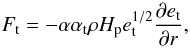 \begin{equation} F_{\rm t}=-\alpha\alpha_{\rm t}\rho H_{\rm p} e_{\rm t}^{1/2}\frac{\partial e_{\rm t}}{\partial r}, \end{equation}
