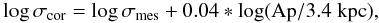\begin{equation} \log \sigma_{\rm cor} = \log \sigma_{\rm mes}+0.04*\log({\rm Ap}/3.4~{\rm kpc}), \label{eq_aperture} \end{equation}