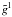 \appendix \setcounter{section}{1} $\tilde{g}^{\rm l}$