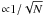 \appendix \setcounter{section}{1} ${\propto} 1/\sqrt{N}$