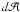 \appendix \setcounter{section}{2} $d {\cal A}$