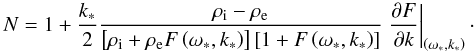 \begin{equation} \label{b} N = 1 + \frac{k_*}{2} \frac{\rho_{\mathrm i} - \rho_{\mathrm e}}{\left[\rho_{\mathrm i} + \rho_{\mathrm e}F\left(\omega_*, k_*\right)\right]\left[1 + F\left(\omega_*,k_*\right)\right]} \left.\frac{\partial F}{\partial k}\right|_{\left(\omega_*, k_*\right)}\cdot \end{equation}