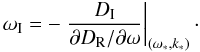 \begin{equation} \label{ldtd3} \omega_{\mathrm I} = -\left.\frac{D_{\mathrm I}}{\partial D_{\mathrm R}/\partial \omega}\right|_{\left(\omega_*,k_*\right)}\cdot \end{equation}