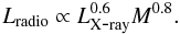 \begin{equation} L_{{\rm radio}}\propto L_{{\rm X\mbox{-}ray}}^{0.6}M^{0.8}. \end{equation}