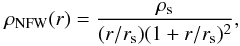 \begin{eqnarray*} \rho_{\rm NFW}(r)= \frac{\rho_{\rm s}}{(r/r_{\rm s})(1+r/r_{\rm s})^2}, \end{eqnarray*}
