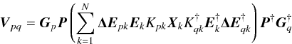 \begin{equation} \vec V_{pq} = \vec G_{p} \vec P \left( \sum^{N}_{k=1} \vec{\Delta E}_{pk} \vec E_k K_{pk} \vec X_k K^{\dagger}_{qk} \vec E^{\dagger}_k \vec{\Delta E}^{\dagger}_{qk} \right) \vec P^{\dagger} \vec G^{\dagger}_{q} \label{eq:rime:de} \end{equation}