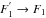 $F_1^{'}\to F_1$