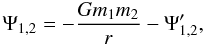 \appendix \setcounter{section}{1} \begin{eqnarray} \Psi_{1,2} = -\frac{Gm_1m_2}{r} - \Psi'_{1,2}, \end{eqnarray}