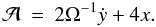 \begin{eqnarray} {\cal A} &=& 2 \Omega^{-1}{\dot y} + 4 x. \end{eqnarray}