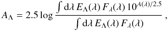 \begin{equation} A_{\Lambda}=2.5 \log {{\int {\rm d}\lambda \, E_\Lambda(\lambda) \, F_{\lambda}(\lambda) \, 10^{A(\lambda)/2.5}} \over {\int {\rm d}\lambda \, E_\Lambda(\lambda) \, F_{\lambda}(\lambda)}} \, , \end{equation}