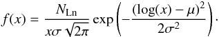 \begin{equation} f(x) = \frac{N_{\rm Ln}}{x \sigma \sqrt{2\pi}} \exp\left(-\frac{(\log(x)-\mu)^2}{2 \sigma^2}\right)\cdot \end{equation}