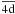 $\overline{4{\rm d}}$