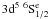 $3{\rm d}^5\;^6{\rm S}^{\rm e}_{1/2}$