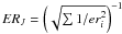 $ER_J=\left(\sqrt{\sum{1/er_i^2}}\right)^{-1}$