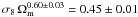 $\sigma_8 \, \Omega_{\rm m}^{0.60 \pm 0.03} = 0.45 \pm 0.01$
