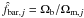 $\hat{f}_{{\rm bar}, j} = \Omega_{\rm b}/\Omega_{{\rm m}, j}$
