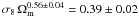 $\sigma_8 \, \Omega_{\rm m}^{0.56 \pm 0.04} = 0.39 \pm 0.02$