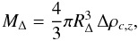 \appendix \setcounter{section}{1} \begin{equation} M_{\Delta} = \frac{4}{3}\pi R_{\Delta}^3 \, \Delta \rho_{c, z}, \label{eqa:mass} \end{equation}