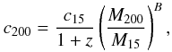 \appendix \setcounter{section}{1} \begin{equation} c_{200} = \frac{c_{15}}{1+z} \left( \frac{M_{200}}{M_{15}} \right)^B, \end{equation}