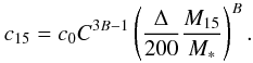 \appendix \setcounter{section}{1} \begin{equation} c_{15} = c_0 C^{3B-1} \left( \frac{\Delta}{200} \frac{M_{15}}{M_{\ast}} \right)^B. \end{equation}