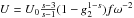 $U=U_0\frac{s-3}{s-1}(1-g_2^{1-s})f\omega^{-2}$