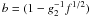 $b=(1-g_2^{-1} f^{1/2})$
