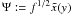 $\Psi:=f^{1/2}\xc(y)$