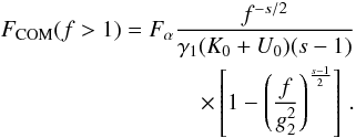 \begin{eqnarray} \label{fs3a01a2} \Fc(f>1)=\Fa \frac{f^{-s/2}}{\gamma_1(K_0+U_0)(s-1)} \nonumber \\ \times \left[ 1-\left( \frac{f}{g_2^2} \right)^{\frac{s-1}{2}} \right] \, . \end{eqnarray}