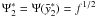 $\Psis_2=\Psi(\ys_2)=f^{1/2}$