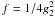 $f=1/4g_2^2$