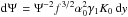 $\td{\Psi}=\Psi^{-2}f^{3/2}\alpha_0^2\gamma_1K_0\td{y}$