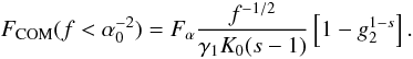 \begin{eqnarray} \Fc(f<\alpha_0^{-2}) = \Fa \frac{f^{-1/2}}{\gamma_1K_0(s-1)} \left[ 1-g_2^{1-s} \right]. \label{fs3a10c1} \end{eqnarray}