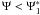 $\Psi<\Psis_1$