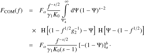 \begin{eqnarray} \label{f1s3a10d} \Fc(f)&=&\Fa\frac{f^{-s/2}}{\gamma_1K_0}\intl_{\Psis_4}^{\infty}\td{\Psi}(1-\Psi)^{s-2} \nonumber \\ &\quad \times& \HSF{(1-f^{1/2}g_2^{-1})-\Psi}\HSF{\Psi-(1-f^{1/2})} \nonumber \\ &=&\Fa\frac{f^{-s/2}}{\gamma_1K_0(s-1)} \left[ -(1-\Psi) \right]_a^b\cdot \end{eqnarray}
