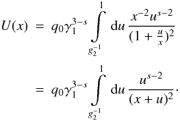 \appendix \setcounter{section}{2} \begin{eqnarray} \label{impltimecalc6} U(x) &=& q_0\gamma_1^{3-s}\intl_{g_2^{-1}}^{1}\td{u}\frac{x^{-2}u^{s-2}}{(1+\frac{u}{x})^2} \nonumber \\ &=& q_0\gamma_1^{3-s}\intl_{g_2^{-1}}^{1}\td{u}\frac{u^{s-2}}{(x+u)^2}\cdot \end{eqnarray}