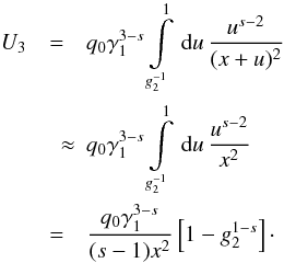 \appendix \setcounter{section}{2} \begin{eqnarray} \label{impltimesollarge} U_3 &=& q_0\gamma_1^{3-s}\intl_{g_2^{-1}}^{1}\td{u}\frac{u^{s-2}}{(x+u)^2} \nonumber \\ &\quad \approx& q_0\gamma_1^{3-s}\intl_{g_2^{-1}}^{1}\td{u}\frac{u^{s-2}}{x^2} \nonumber \\ &=& \frac{q_0\gamma_1^{3-s}}{(s-1)x^2} \left[ 1-g_2^{1-s} \right]\cdot \end{eqnarray}