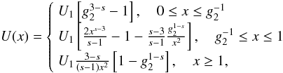 \appendix \setcounter{section}{2} \begin{eqnarray} \label{impltimesol2app}U(x) = \left\{ \begin{array}{ll} U_1 \left[ g_2^{3-s}-1 \right], \quad 0\leq x\leq g_2^{-1} \\ U_1 \left[ \frac{2x^{s-3}}{s-1}-1-\frac{s-3}{s-1}\frac{g_2^{1-s}}{x^2} \right], \quad g_2^{-1}\leq x\leq 1 \\ U_1 \frac{3-s}{(s-1)x^2}\left[ 1-g_2^{1-s} \right], \quad x\geq 1, \end{array} \right. \end{eqnarray}