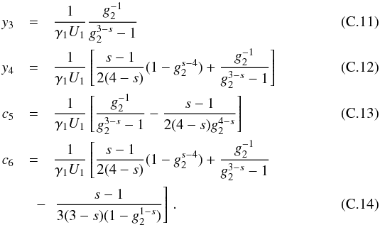 \appendix \setcounter{section}{3} \begin{eqnarray} y_3 &=& \frac{1}{\gamma_1 U_1} \frac{g_2^{-1}}{g_2^{3-s}-1} \\ y_4 &=& \frac{1}{\gamma_1 U_1} \left[ \frac{s-1}{2(4-s)}(1-g_2^{s-4})+\frac{g_2^{-1}}{g_2^{3-s}-1} \right] \\ c_5 &=& \frac{1}{\gamma_1 U_1} \left[ \frac{g_2^{-1}}{g_2^{3-s}-1}-\frac{s-1}{2(4-s)g_2^{4-s}} \right] \\ c_6 &=& \frac{1}{\gamma_1 U_1} \left[ \frac{s-1}{2(4-s)}(1-g_2^{s-4})+\frac{g_2^{-1}}{g_2^{3-s}-1} \right. \nonumber \\ &\quad - & \left.\frac{s-1}{3(3-s)(1-g_2^{1-s})} \right] \, . \end{eqnarray}