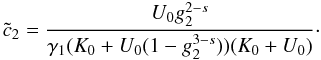 \appendix \setcounter{section}{4} \begin{eqnarray} \cc_2=\frac{U_0g_2^{2-s}}{\gamma_1(K_0+U_0(1-g_2^{3-s}))(K_0+U_0)}\cdot \label{xcc2} \end{eqnarray}