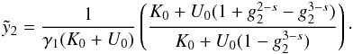 \appendix \setcounter{section}{4} \begin{eqnarray} \yc_2=\frac{1}{\gamma_1(K_0+U_0)}\left( \frac{K_0+U_0(1+g_2^{2-s}-g_2^{3-s})}{K_0+U_0(1-g_2^{3-s})} \right)\cdot \label{xcyc2} \end{eqnarray}