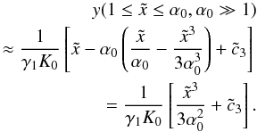 \appendix \setcounter{section}{4} \begin{eqnarray} \label{yas3a10} y(1\leq\xc\leq\alpha_0,\alpha_0 \gg 1) \nonumber \\ \approx \frac{1}{\gamma_1K_0} \left[ \xc-\alpha_0 \left( \frac{\xc}{\alpha_0} - \frac{\xc^3}{3\alpha_0^3} \right) + \cc_3 \right] \nonumber \\ = \frac{1}{\gamma_1K_0} \left[ \frac{\xc^3}{3\alpha_0^2}+\cc_3 \right]. \end{eqnarray}