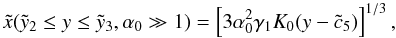 \appendix \setcounter{section}{4} \begin{eqnarray} \xc(\yc_2\leq y\leq\yc_3,\alpha_0\gg 1)=\left[ 3\alpha_0^2\gamma_1K_0(y-\cc_5) \right]^{1/3}, \label{xcas3a10} \end{eqnarray}