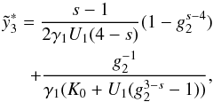 \appendix \setcounter{section}{4} \begin{eqnarray} \label{xcys3}\ys_3 = \frac{s-1}{2\gamma_1U_1(4-s)}(1-g_2^{s-4}) \nonumber \\ +\frac{g_2^{-1}}{\gamma_1(K_0+U_1(g_2^{3-s}-1))}, \end{eqnarray}