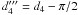 $d_4'''=d_4-\pi/2$