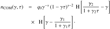 \begin{eqnarray} \label{comeldis} n_{\rm COM}(\gamma,\tau)&=&q_0\gamma^{-s}\left( 1-\gamma \tau \right)^{s-2}\HSF{\frac{\gamma_2}{1+\gamma_2 \tau} -\gamma} \nonumber \\ &\quad \times& \HSF{\gamma- \frac{\gamma_1}{1+\gamma_1 \tau}} \cdot \end{eqnarray}