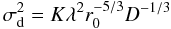 \begin{equation} \label{eq:4} \sigma_{\rm d}^2 = K \lambda^2 r_0^{-5/3} D^{-1/3} \end{equation}