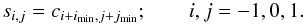 \begin{equation} \label{eq:1} s_{i,j}=c_{i+i_{\rm min},j+j_{\rm min}}; \qquad i,j=-1,0,1. \end{equation}