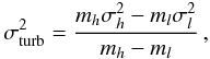 \begin{equation} \sigma^2_{\rm turb} = \frac{m_h \sigma^2_h - m_l \sigma^2_l}{m_h - m_l}\, , \label{eq6} \end{equation}
