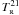 $T^{21}_{\scriptscriptstyle \rm R}$