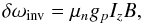 \begin{equation} \delta\omega_\mathrm{inv} = \mu_n g_p I_z B, \label{zee1} \end{equation}